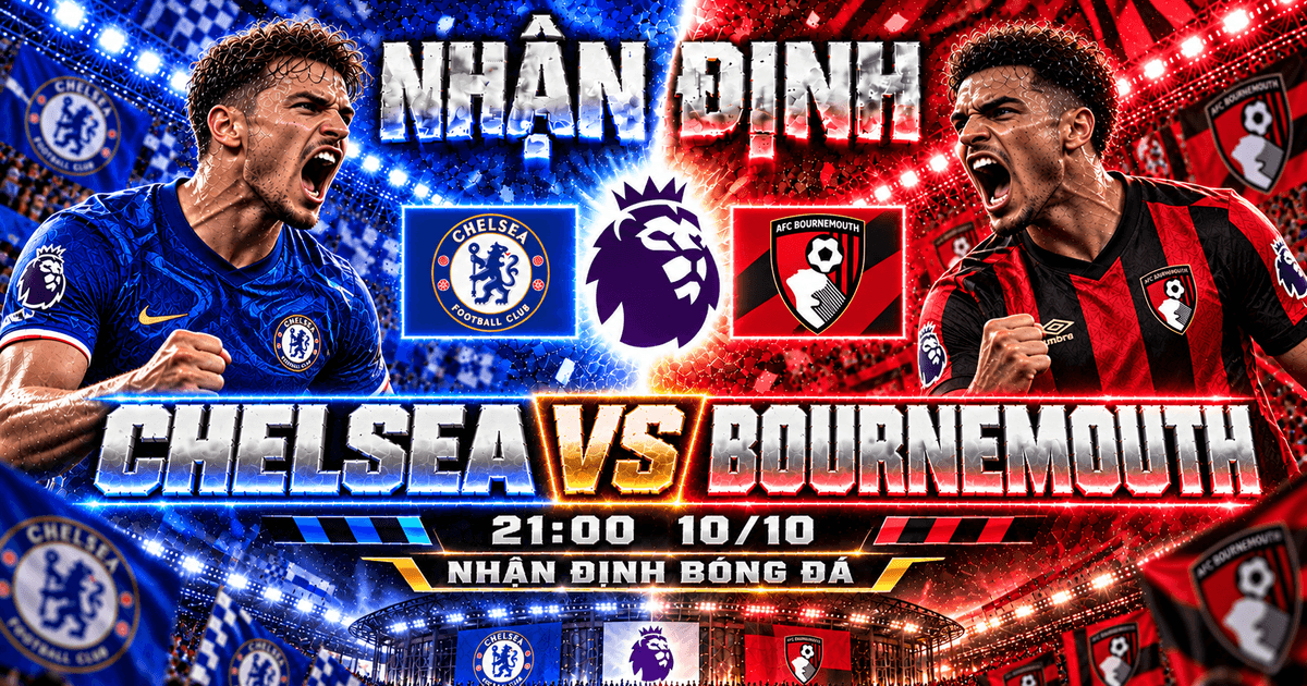 Soi kèo Chelsea vs Bournemouth: Giải mã bài toán hàng thủ | OK9